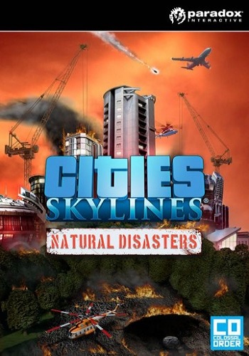 Cities: Skylines - Natural Disasters [Repack  BlackTea]