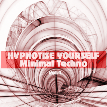 VA - Hypnotise Yourself - Minimal Techno Vol. 1