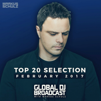 Markus Schulz - Global DJ Broadcast - Top 20 February