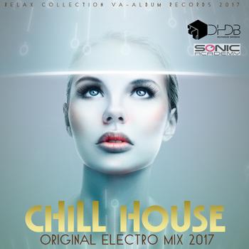 VA - Chill House Original Electro Mix 2017