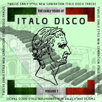 VA - The Early Years Of Italo Disco Vol. 1
