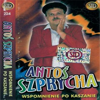 Antos Szprycha - Wspomnienie Po Kaszanie