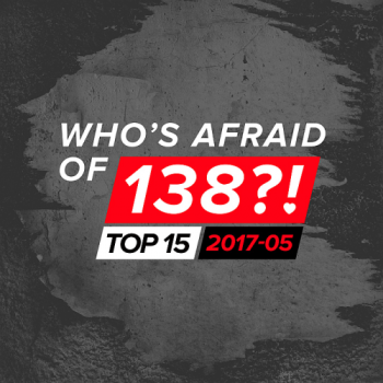 VA - Who's Afraid Of 138?! Top 15 - 2017-05