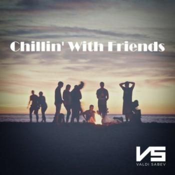 Valdi Sabev - Chillin' with Friends