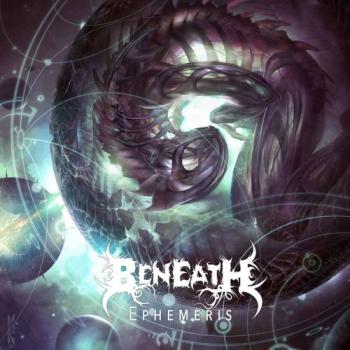 Beneath - Ephemeris