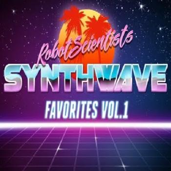 VA - The Robot Scientists Synthwave Favorites Vol. 1
