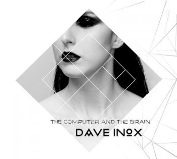 Dave Inox - The Computer And The Brain