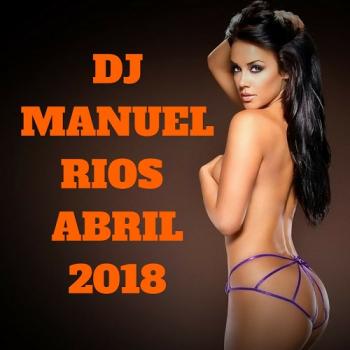 Dj Manuel Rios - Abril 2018