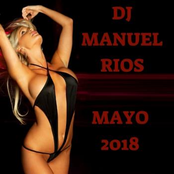 Dj Manuel Rios - Mayo 2018