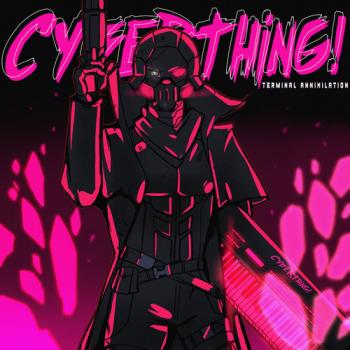 CYBERTHING! - Terminal Annihilation