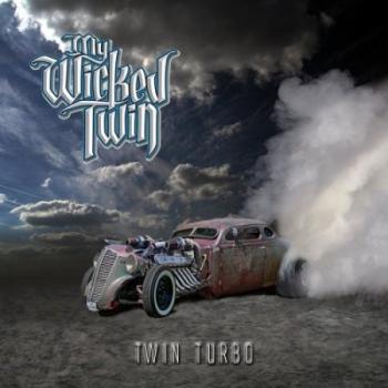My Wicked Twin - Twin Turbo