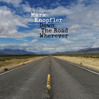 Mark Knopfler - Down the Road Wherever