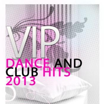 VA - Vip Dance and Club Hits 2013