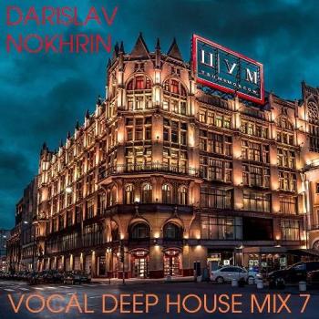 Darislav Nokhrin - Vocal Deep House Mix 7
