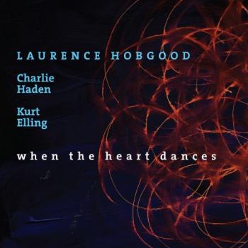 Laurence Hobgood, Charlie Haden, Kurt Elling - When The Heart Dances [24 bit 192 khz]