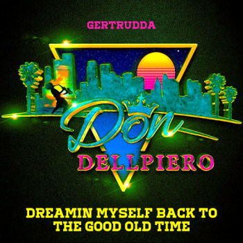 Don Dellpiero - Dreamin Myself Back To The Good Old Time