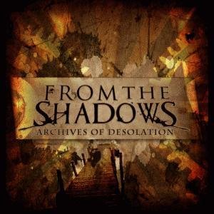 From The Shadows - Archives Of Desolation