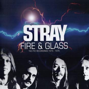 Stray - Fire Glass The Pye Recordings 1975 - 1976