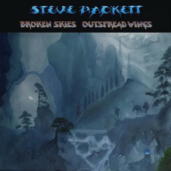 Steve Hackett - Broken Skies Outspread Wings