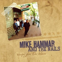 Mike Hammar and the Nails - Recipe for the Blues