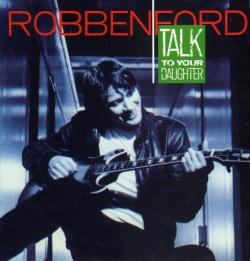 Robben Ford-Talk To Your Daughter
