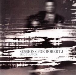 Eric Clapton - Sessions For Robert J