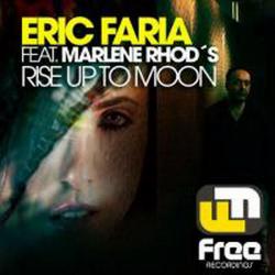 Eric Faria Feat. Marlene Rhod's - Rise Up To Moon