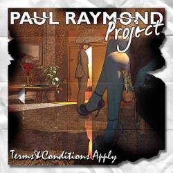 Paul Raymond Project - Terms Conditions Apply
