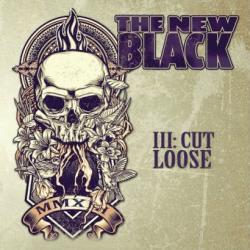 The New Black - III Cut Loose