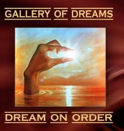 Gallery of Dreams - Dream On Order