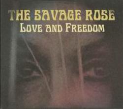 The Savage Rose - Love And Freedom