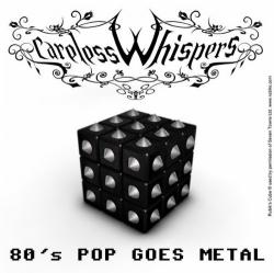 Careless Whisper - 80's Pop Goes Metal