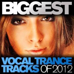 VA - Biggest Vocal Trance Tracks Of 2012
