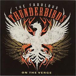 Fabulous Thunderbirds - On The Verge