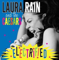 Laura Rain And The Caesars - Electrified