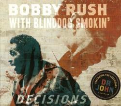 Bobby Rush With Blind Dog Smokin' - Decisions