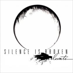 Silence Is Broken - Elevate