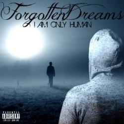 Forgotten Dreams - I Am Only Human