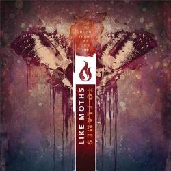 Like Moths To Flames - The Dying Things We Live For