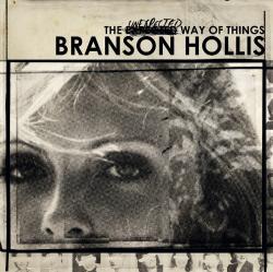 Branson Hollis - The Unexpected Way Of Things