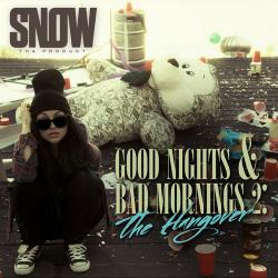 Snow Tha Product - Good Nights Bad Mornings 2: The Hangover