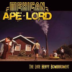Mexican Ape-Lord - The Late Heavy Bombardment