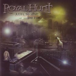 Royal Hunt - A Life To Die For