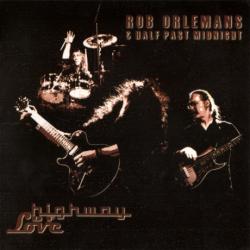 Rob Orlemans & Half Past Midnight - Highway Of Love