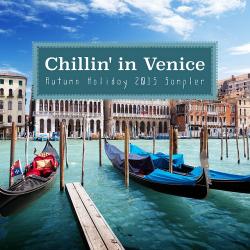 VA - Chillin' In Venice (Autumn Holiday 2015 Sampler)