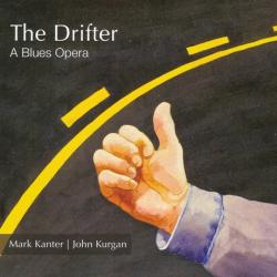 Mark Kanter John Kurgan - The Drifter A Blues Opera