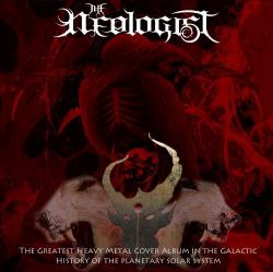 The Neologist - The Greatest Heavy Metal Cover Album in the Galactic History of the Planetary Solar System