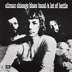 The Climax Chicago Blues Band - A Lot Of Bottle