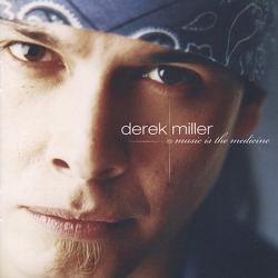 Derek Miller - Music Is The Medicine