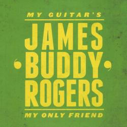 James 'Buddy' Rogers - My Guitar's My Only Friend